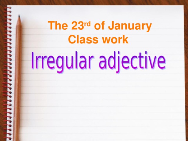 The 23 rd of January  Class work