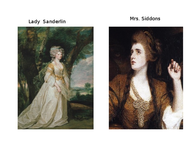 Lady Sanderlin Mrs. Siddons Lady Sanderlin