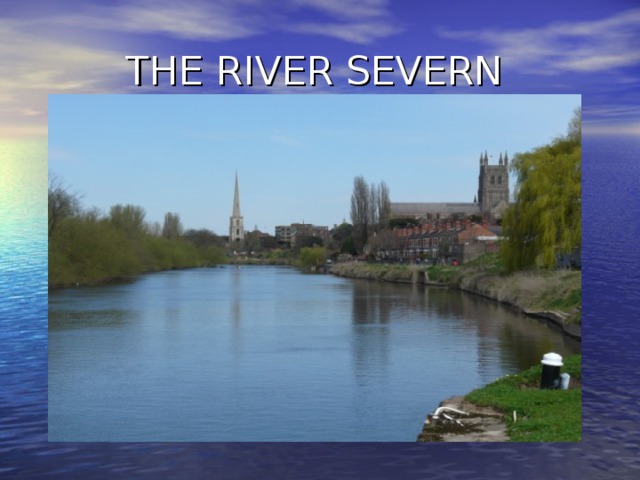 THE RIVER SEVERN