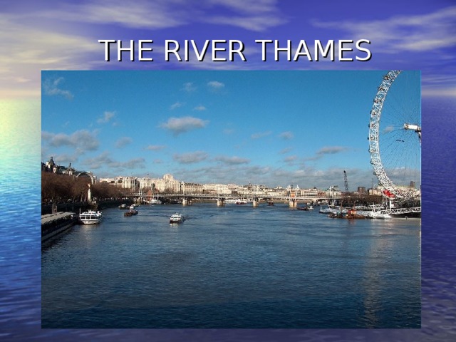 THE RIVER THAMES