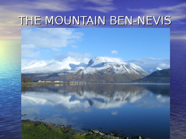 THE MOUNTAIN BEN-NEVIS
