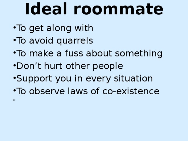 Ideal roommate