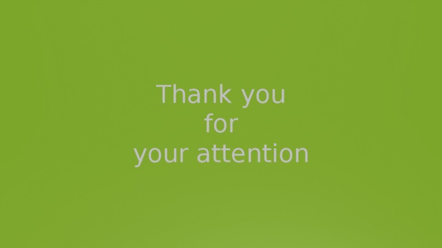 Thank you  for  your attention