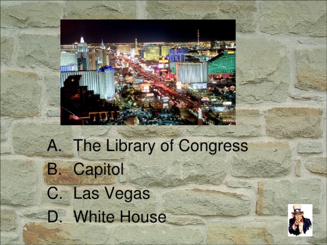 The Library of Congress Capitol Las Vegas White House