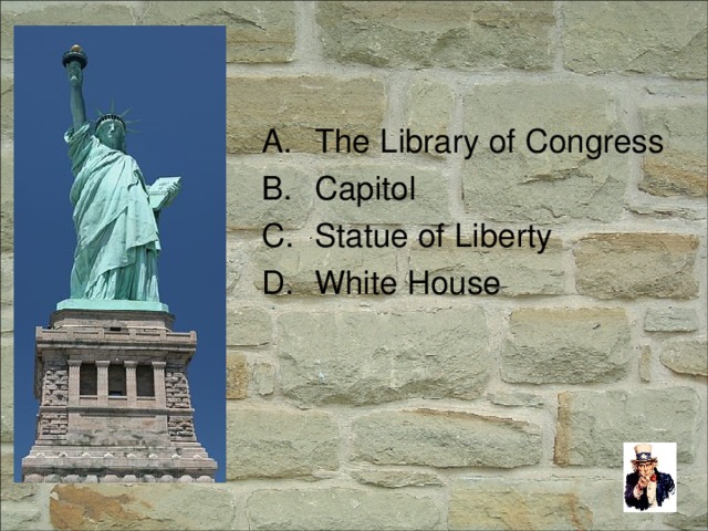 The Library of Congress Capitol Statue of Liberty White House