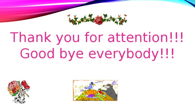 Thank you for attention!!!  Good bye everybody!!!