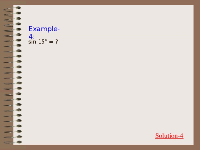 Example-4: sin 15 o = ? Solution-4