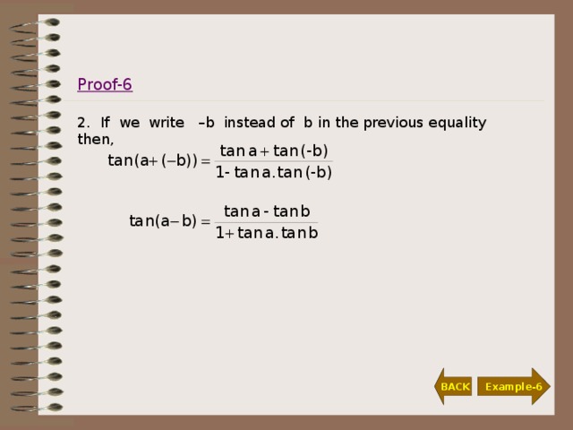 Proof-6 2. If we write –b instead of b in the previous equality then, BACK Example-6