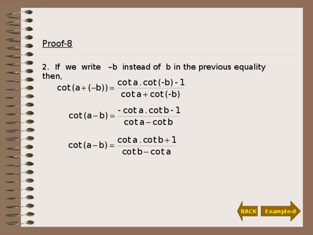 Proof-8 2. If we write –b instead of b in the previous equality then, BACK Example-8