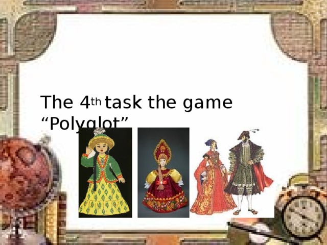 The 4 th task the game “Polyglot”