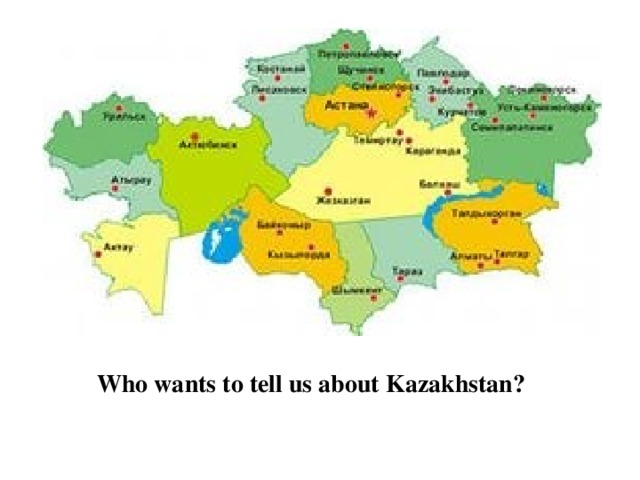 Who wants to tell us about Kazakhstan?