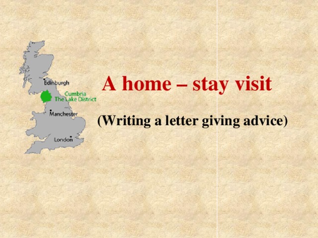 A home – stay visit (Writing a letter giving advice)