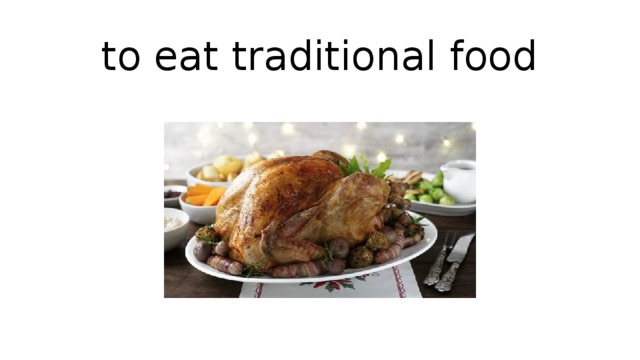 to eat traditional food