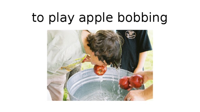 to play apple bobbing