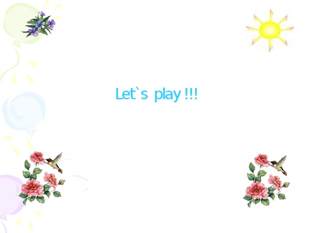 Let`s play !!!