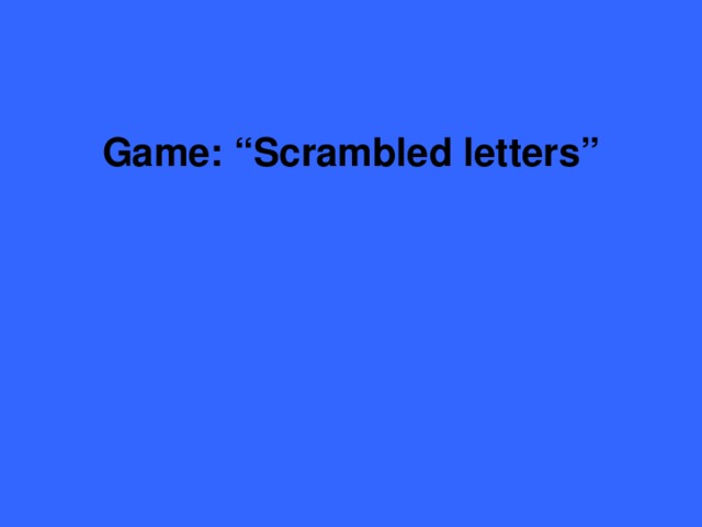 Game: “Scrambled letters”