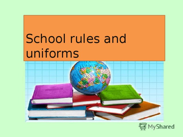 School rules and uniforms School rules and uniforms