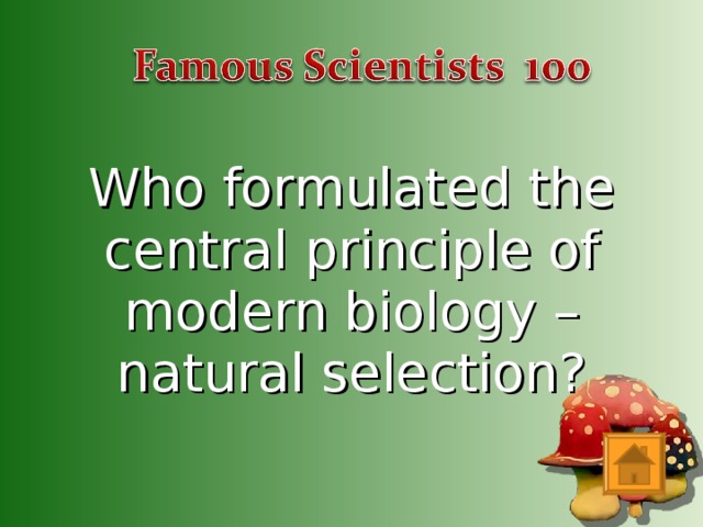 Who formulated the central principle of modern biology – natural selection?