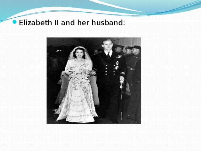 Elizabeth II and her husband: