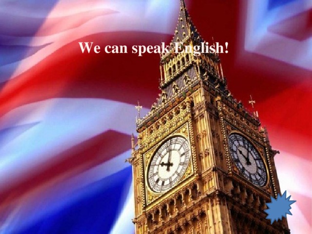 We can speak English!