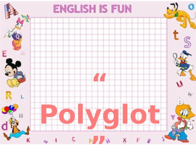 “ Polyglot”  