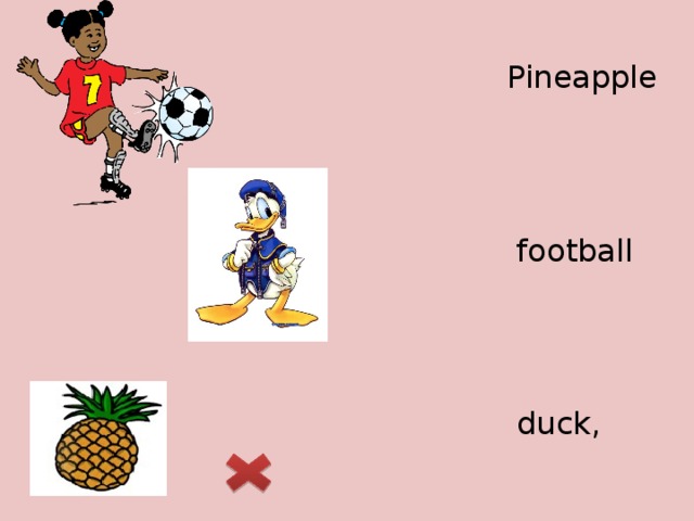 Pineapple  football  duck,