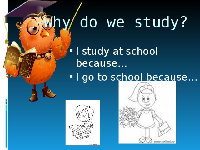 -Why do  we study?