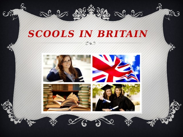 SCOOLS in Britain