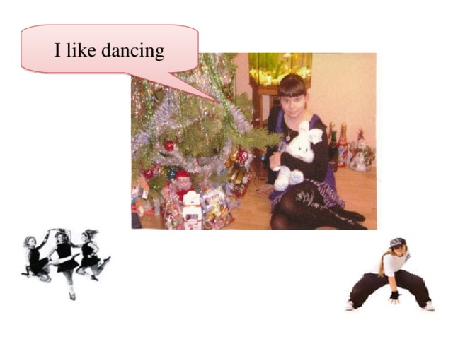 I like dancing