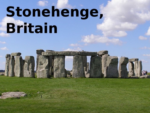 Stonehenge, Britain ) 