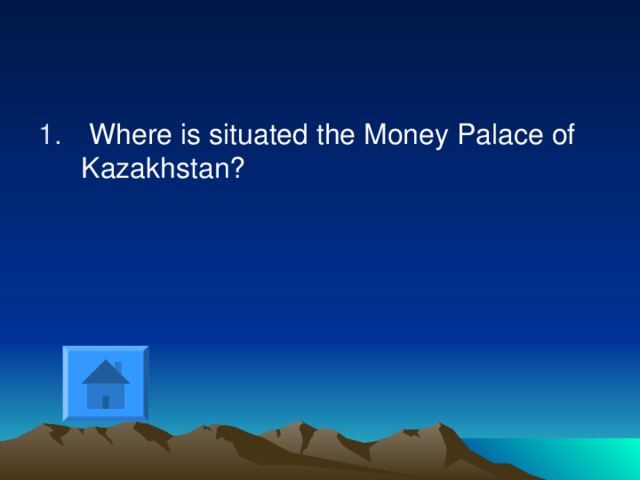 Where is situated the Money Palace of Kazakhstan?