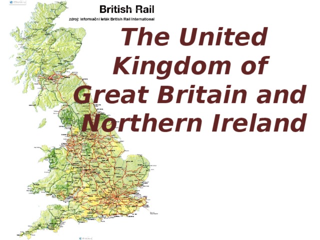 The United Kingdom of  Great Britain and  Northern Ireland