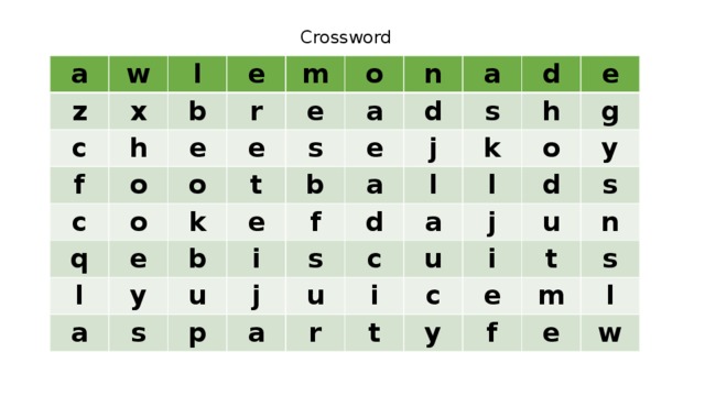 Crossword a w z c x l f b h e c m r e o o q e o o e k n a s e t l a e b a y e d b f s i d u a j s s h e d j p k l u a g c a l o u r j d y i t s i c u e t n y m s f l e w