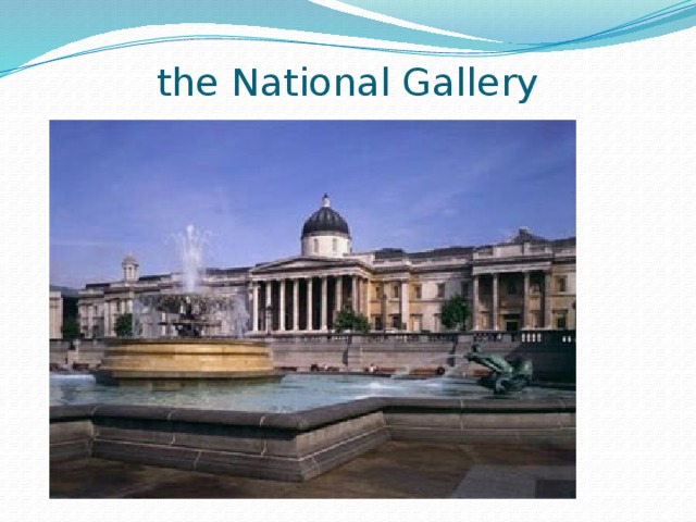 the National Gallery