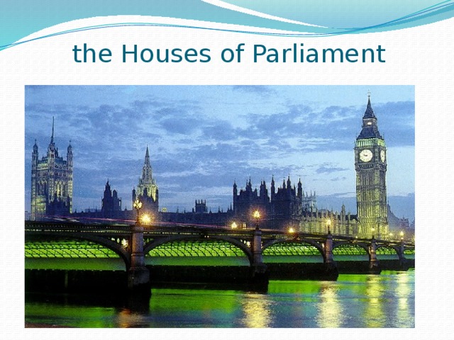 the Houses of Parliament