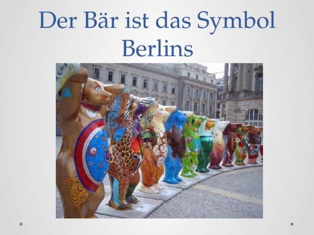 Der Bär ist das Symbol Berlins
