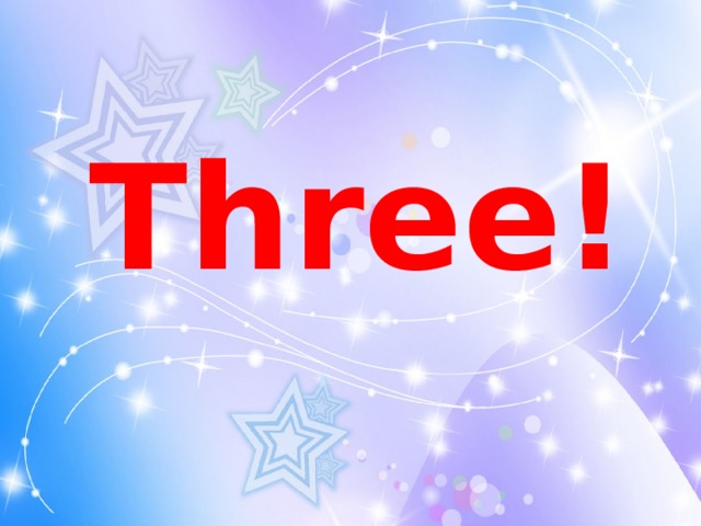Three!