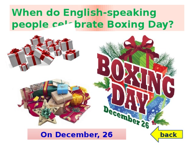 When do English-speaking people celebrate Boxing Day? back On December, 26