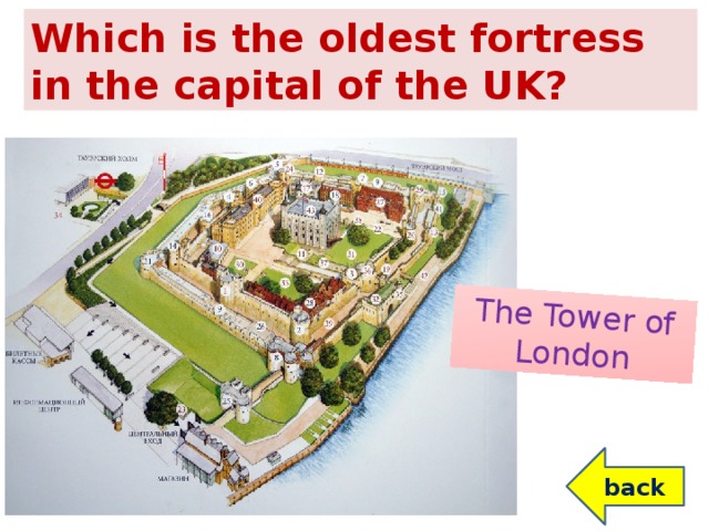 The Tower of London Which is the oldest fortress in the capital of the UK? back