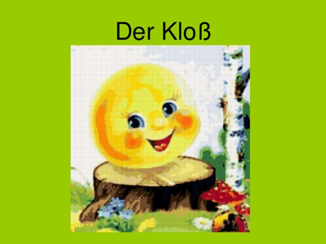 Der Kloß