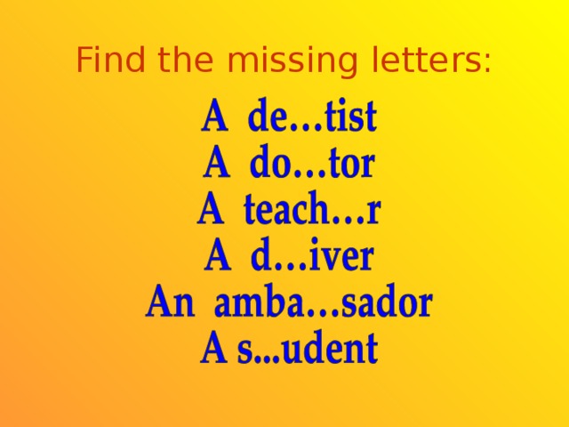 Find the missing letters: