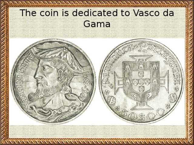 The coin is dedicated to Vasco da Gama