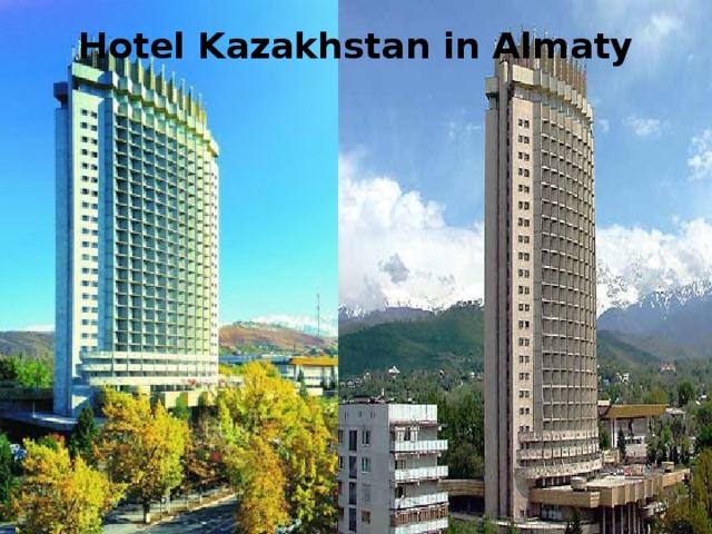 Hotel Kazakhstan in Almaty