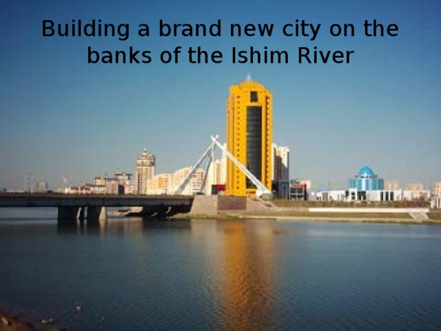 Building a brand new city on the banks of the Ishim River