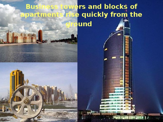 Business towers and blocks of apartments rise quickly from the ground