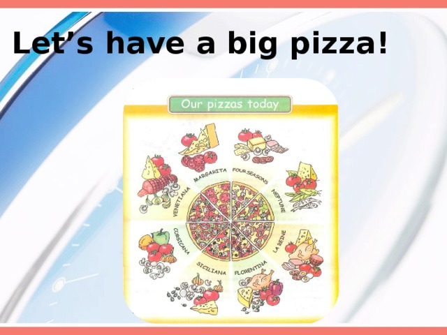 Let’s have a big pizza !