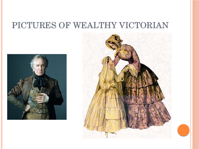 Pictures of wealthy Victorian