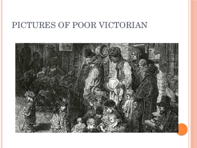 Pictures of poor Victorian