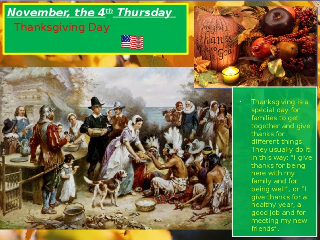 November, the 4 th Thursday  Thanksgiving Day