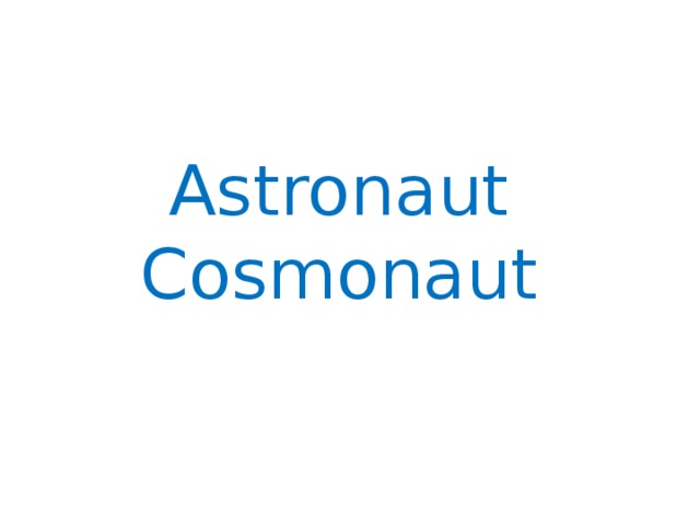 Astronaut Cosmonaut